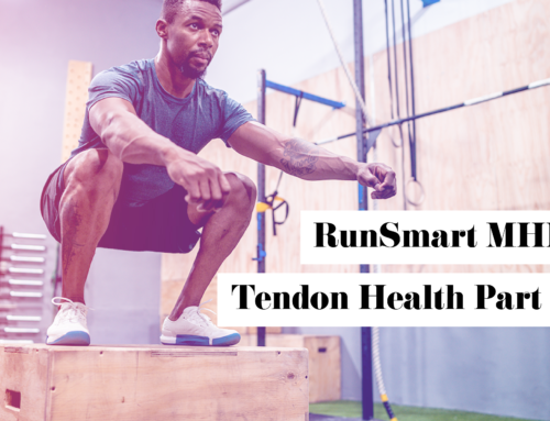 RunSmart MHK: Tendon Health Part II